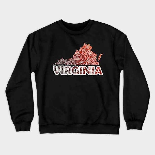 Colorful mandala art map of Virginia with text in brown and orange Crewneck Sweatshirt by Happy Citizen